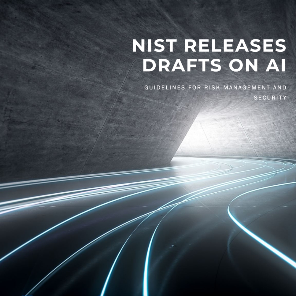 NIST Releases Drafts on Artificial Intelligence: Crucial Guidelines for Risk Management and Security