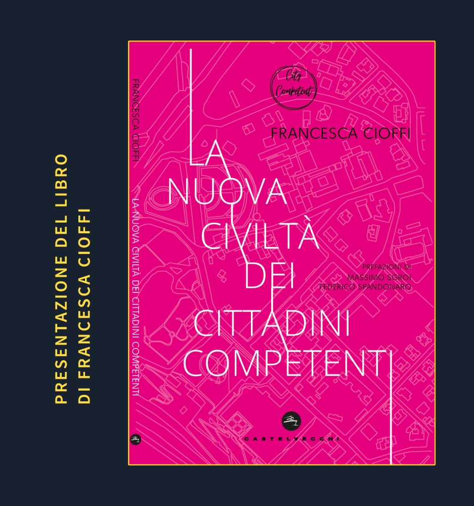 La Rivoluzione dei Cittadini Competenti: Presentazione del Libro di Francesca Cioffi