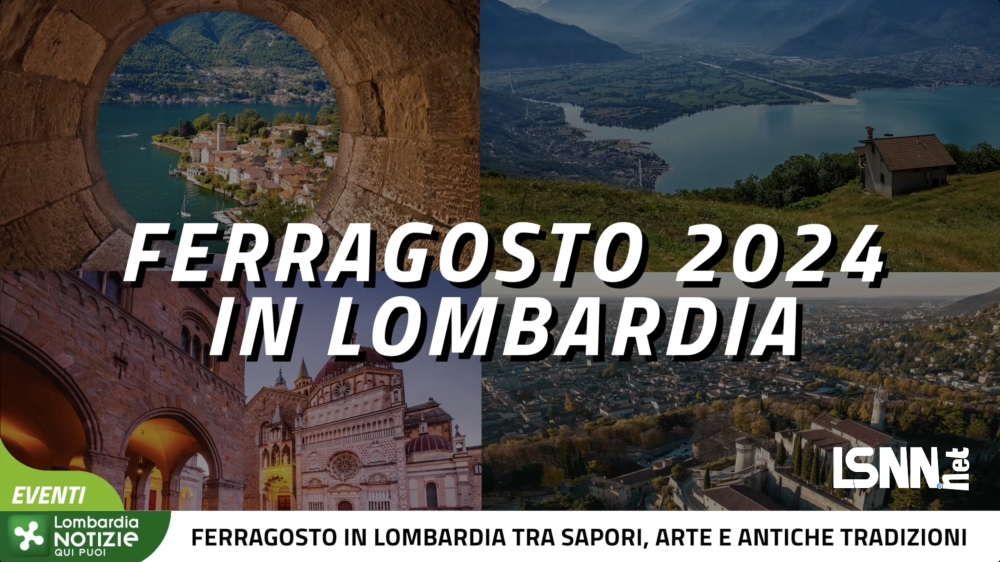 Ferragosto in Lombardia: Scopri l'Essenza di una Regione che Incanta