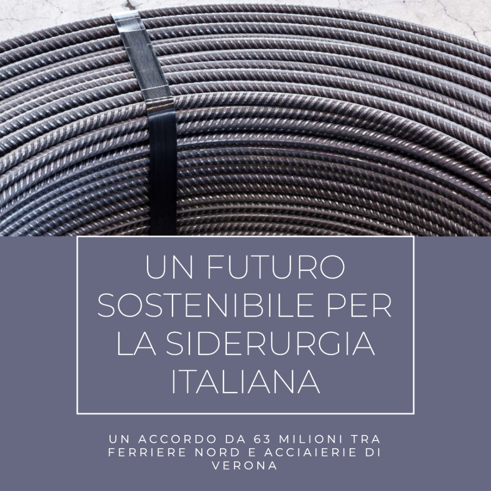 Acciaio e Sostenibilità: Investimento da 63 Milioni di Euro per Ferriere Nord e Acciaierie di Verona
