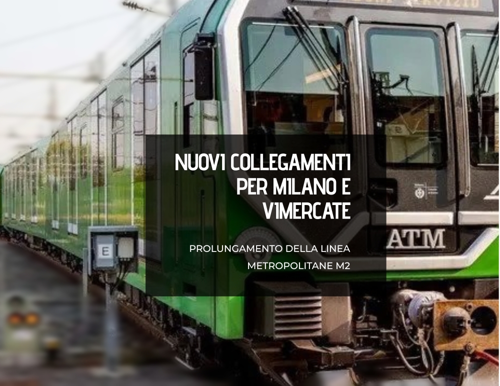 Prolungamento della Linea metropolitane M2: Nuovi Collegamenti per Milano e Vimercate