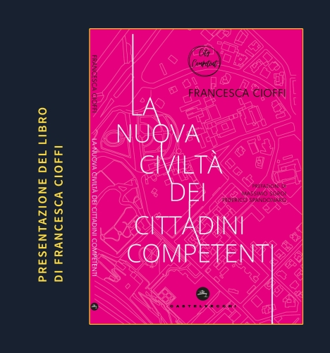 La Rivoluzione dei Cittadini Competenti: Presentazione del Libro di Francesca Cioffi