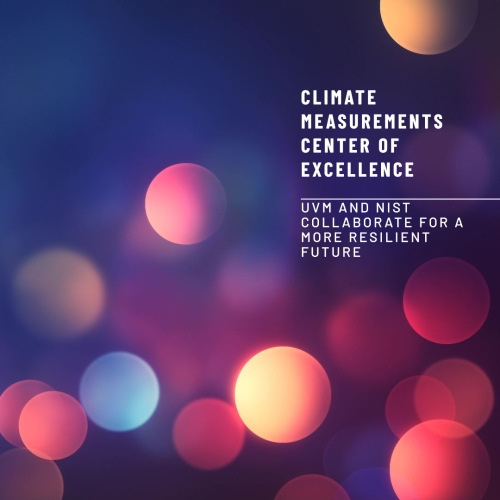UVM and NIST Establish the Climate Measurements Center of Excellence: A More Resilient Future