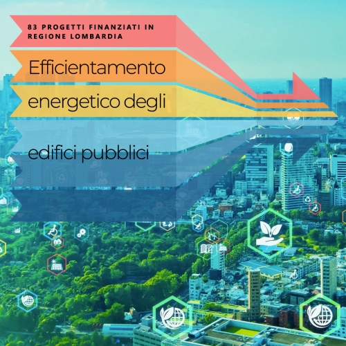 Regione Lombardia: 83 Progetti Finanziati per l'Efficientamento Energetico degli Edifici Pubblici